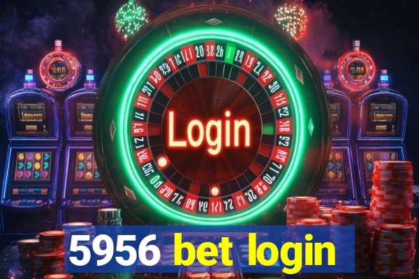 5956 bet login